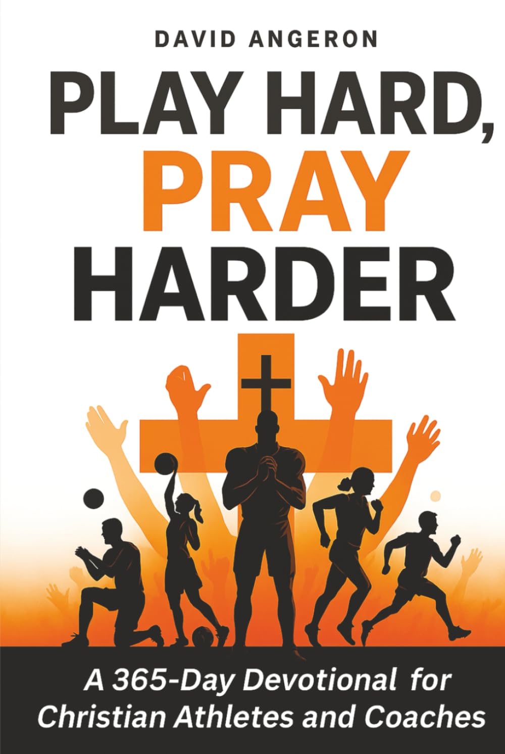Play Hard, Pray Harder: A 365-Day Devotional for Christian Athletes and Coaches baixar o livro de graça