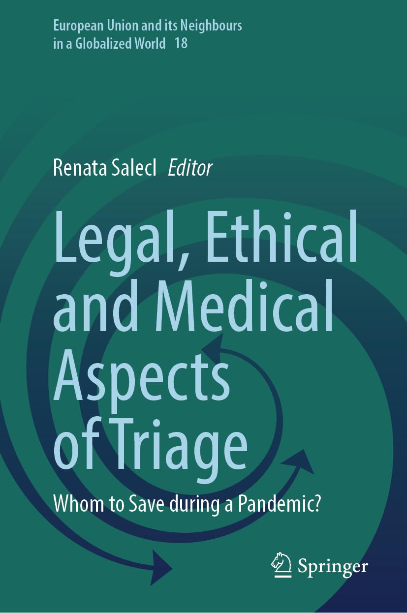 Legal, Ethical and Medical Aspects of Triage: Whom to Save during a Pandemic? (European Union and its Neighbours in a Globalized World Book 18) (English Edition) baixar livro de graça