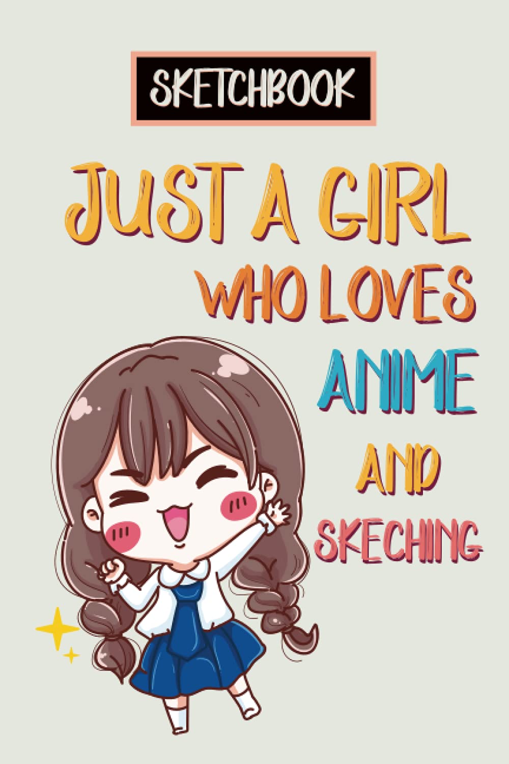 Just a Girl Who Loves Anime and Skeching Sketchbook: Sketchbook for Drawing Sketching for Teen Kids, Anime Lover Gift Idea, 6 X 9 Inches, Blank Pages baixar livro de graça
