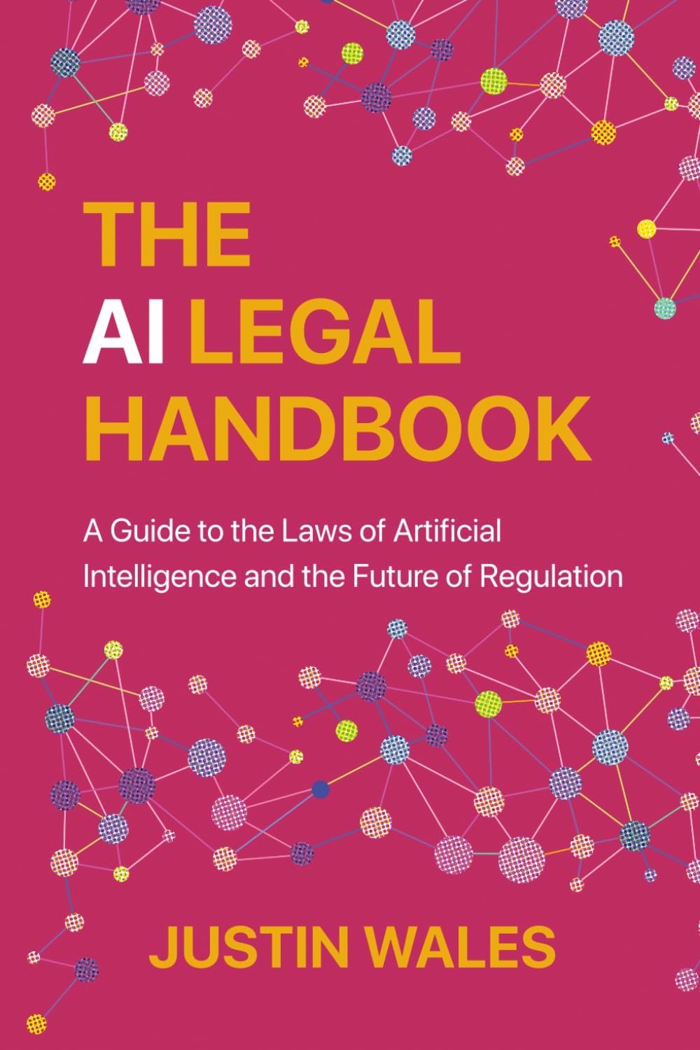 ler totalmente The AI Legal Handbook: A Guide to the Laws of Artificial Intelligence and the Future of Regulation