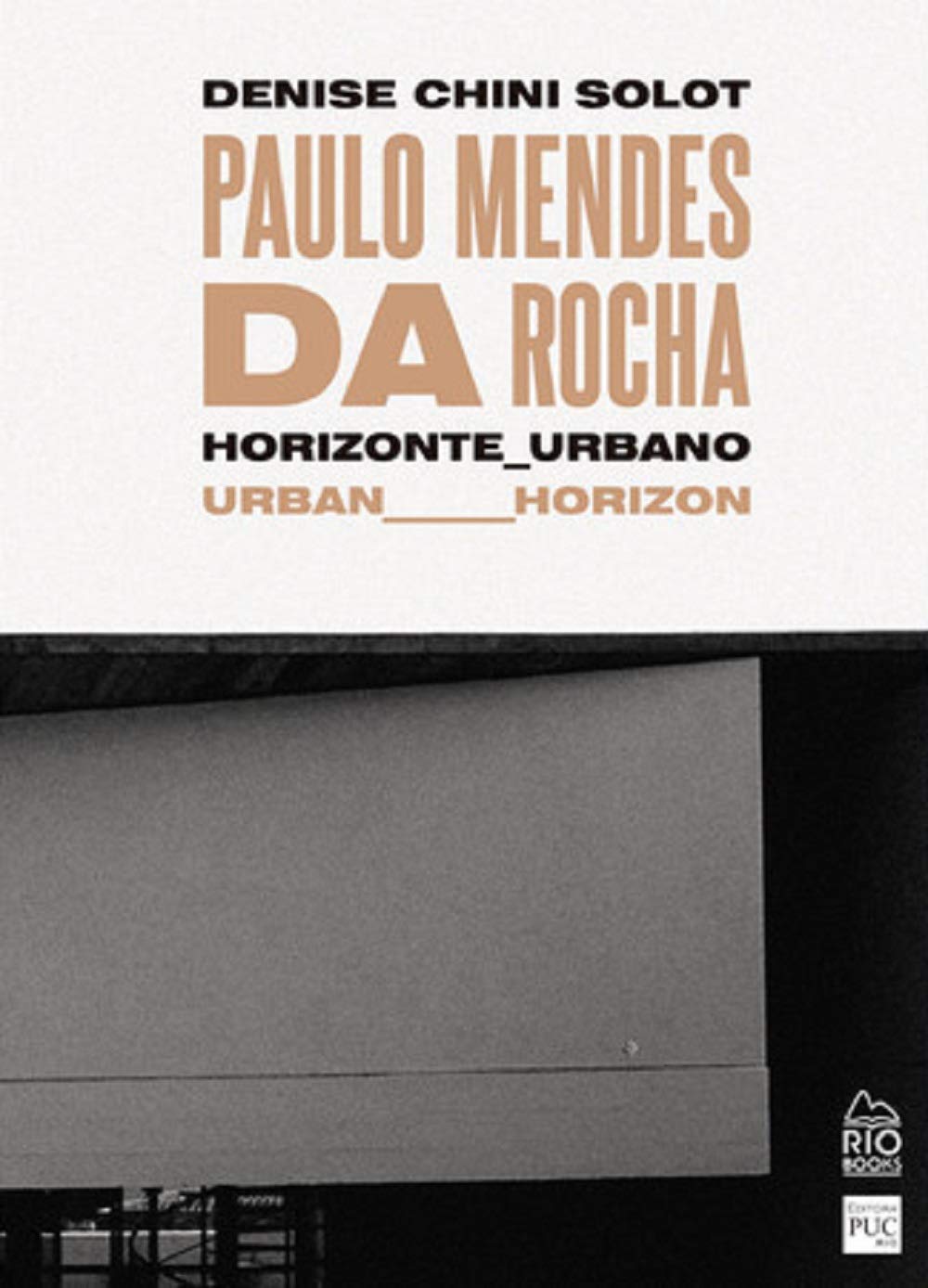 ler totalmente Paulo Mendes Da Rocha: Horizonte Urbano / Urban Horizon