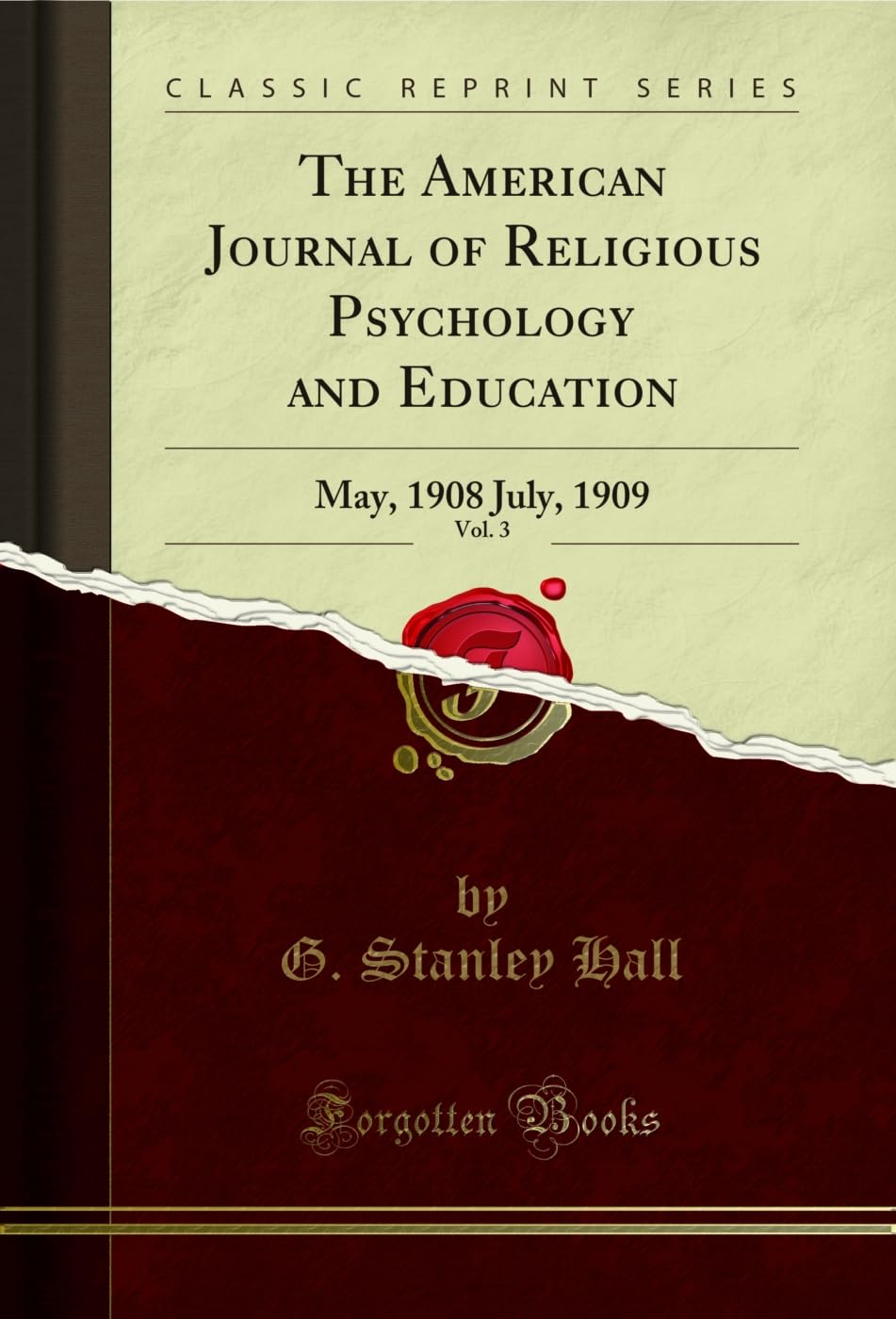 ler totalmente The American Journal of Religious Psychology and Education, Vol. 3: May, 1908 July, 1909 (Classic Reprint) (English Edition)