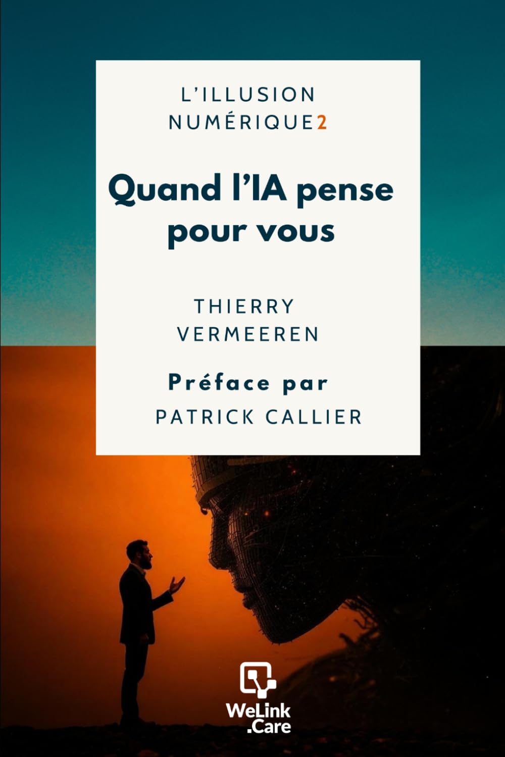 L’ILLUSION NUMÉRIQUE 2: QUAND L’IA PENSE POUR VOUS (French Edition) baixar livro de graça