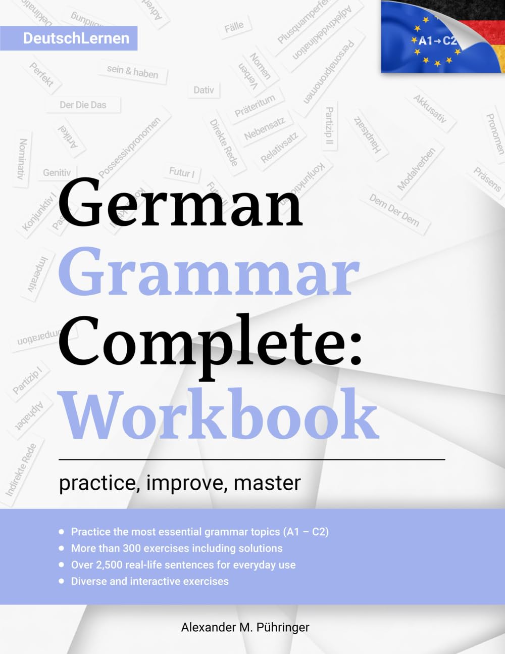 Learn German: German Grammar Complete: Workbook: Exercises for All Levels from A1 to C2 (A2, B1, B2, C1) for Beginners and Advanced Learners: 300+... German Learning & Self-Study (Deutsch Lernen) baixar o livro de graça