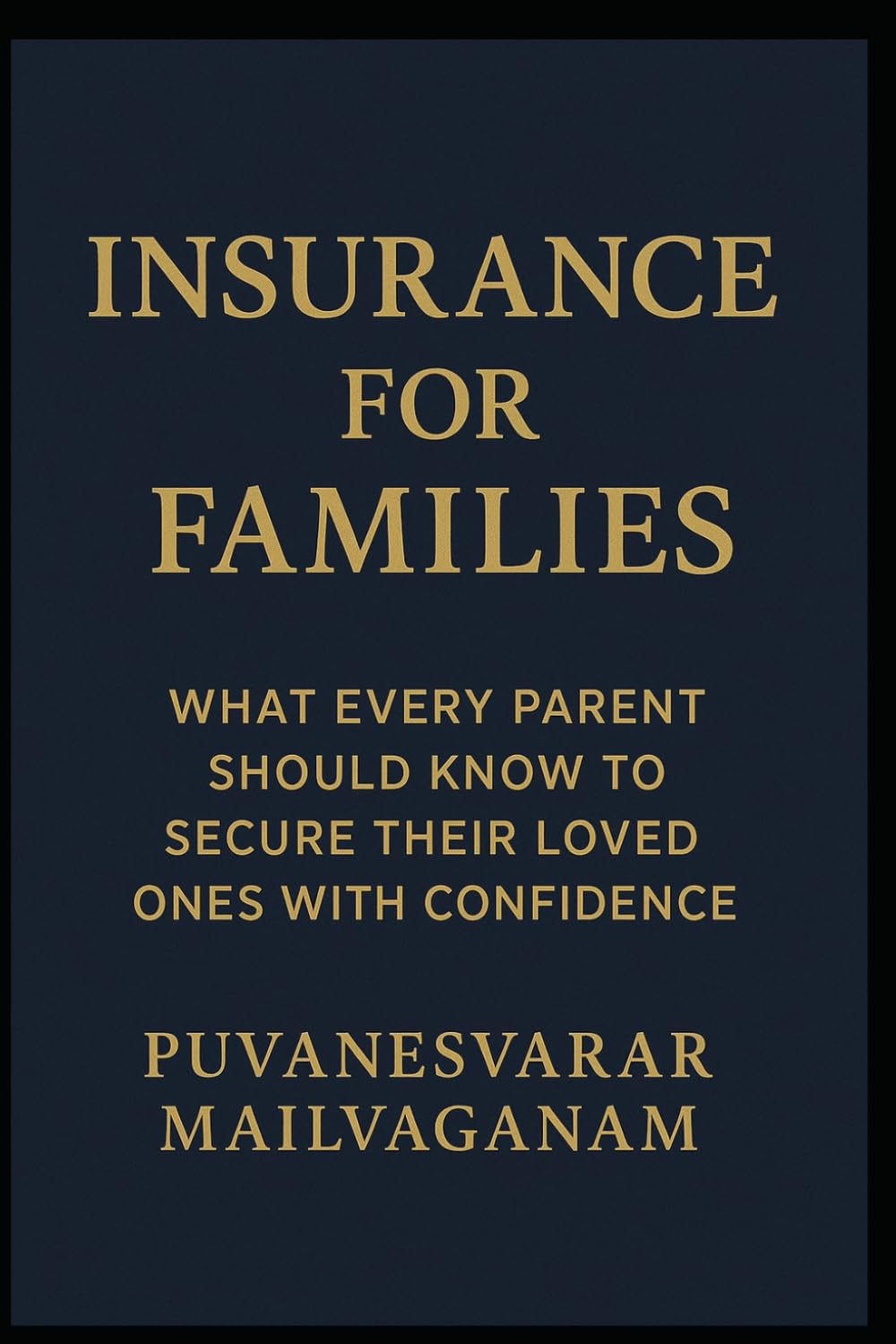 INSURANCE FOR FAMILIES: What Every Parent Should Know to Secure Their Loved Ones with Confidence (Insurance & Takaful Series) baixar o livro de graça