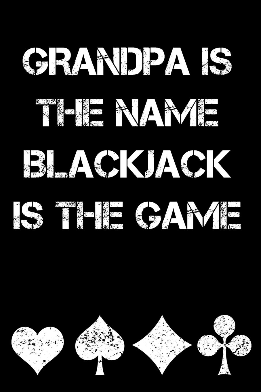 Grandpa Is the Name Blackjack Is the Game: Blackjack Journal with Basic Strategy Card (Lined Notebook) baixar o livro de graça