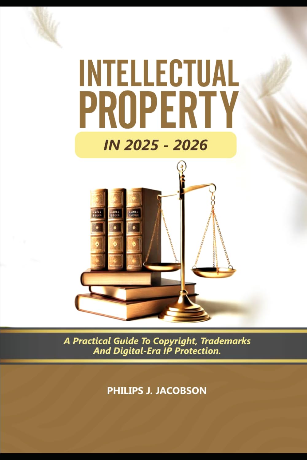 Intellectual Property in 2025-2026: A Practical Guide to Copyright, Trademarks And Digital-Era IP Protection baixar o livro de graça