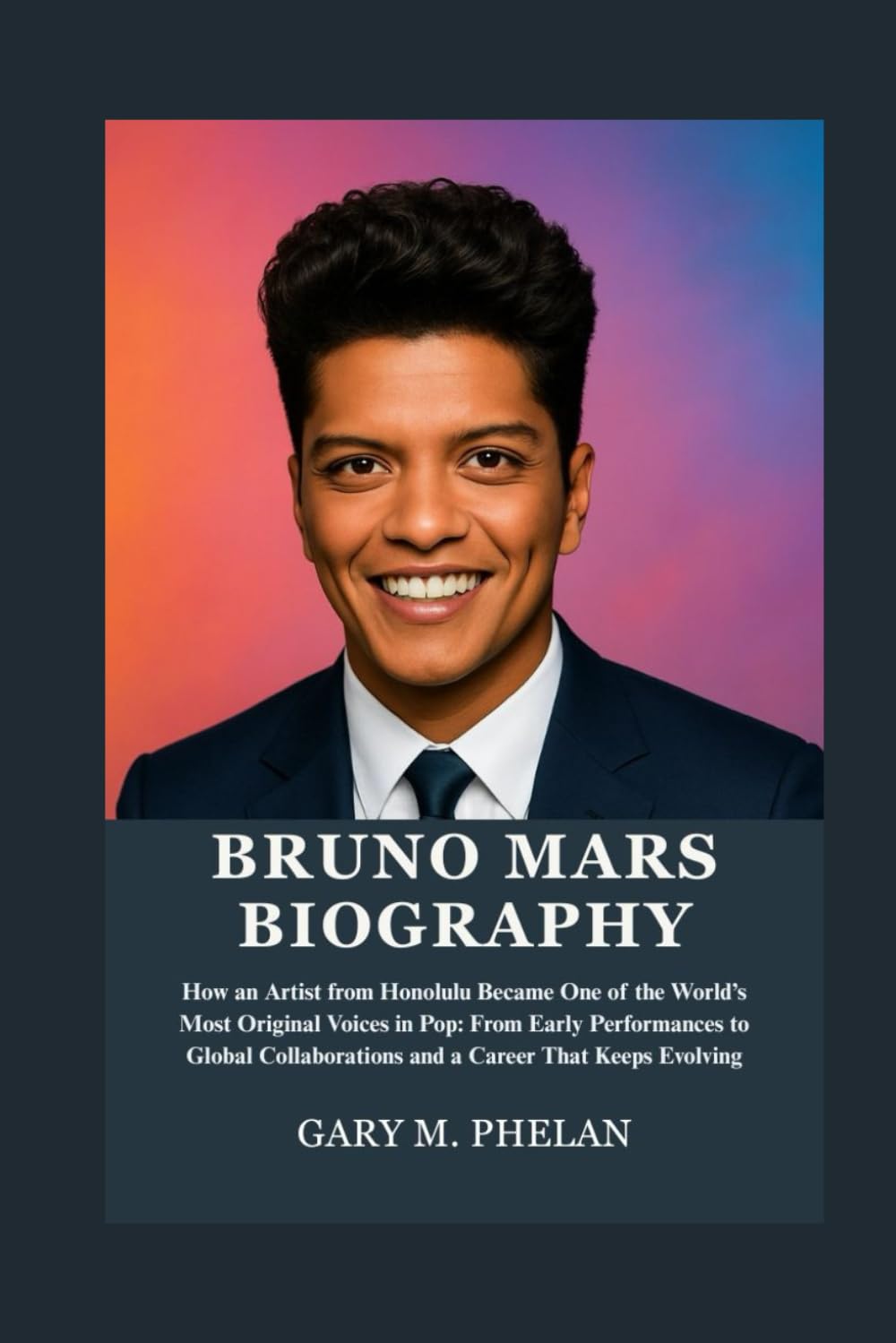 BRUNO MARS BIOGRAPHY: How an Artist from Honolulu Became One of the World’s Most Original Voices in Pop: From Early Performances to Global Collaborations and a Career That Keeps Evolving baixar o livro de graça