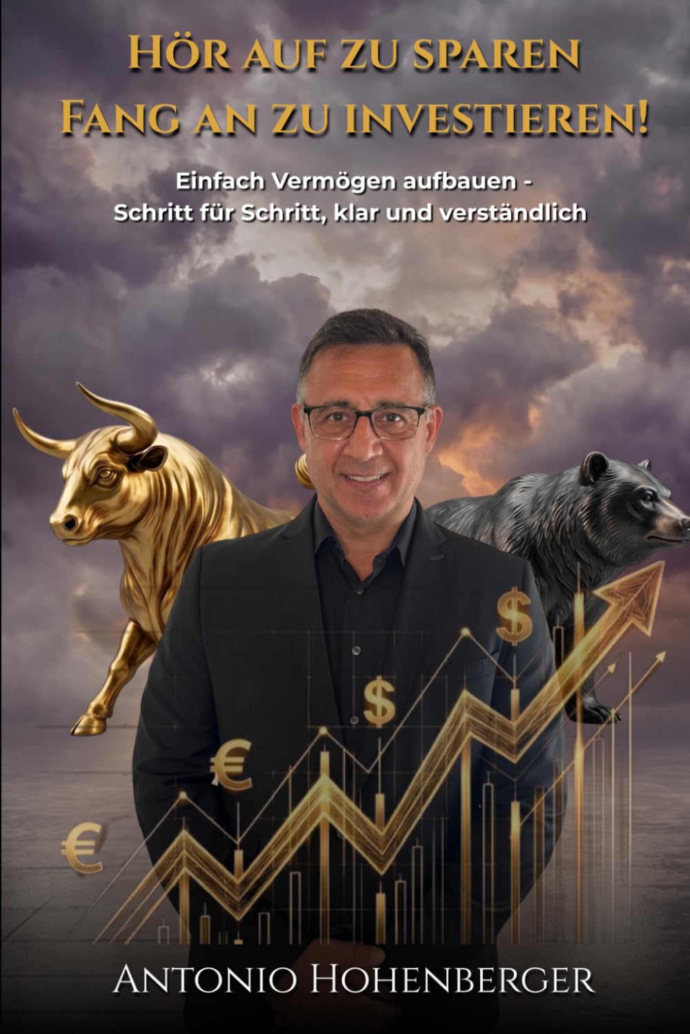 Hör auf zu sparen – Fang an zu investieren!: Einfach Vermögen aufbauen – Schritt für Schritt, klar und verständlich. (German Edition) baixar o livro de graça