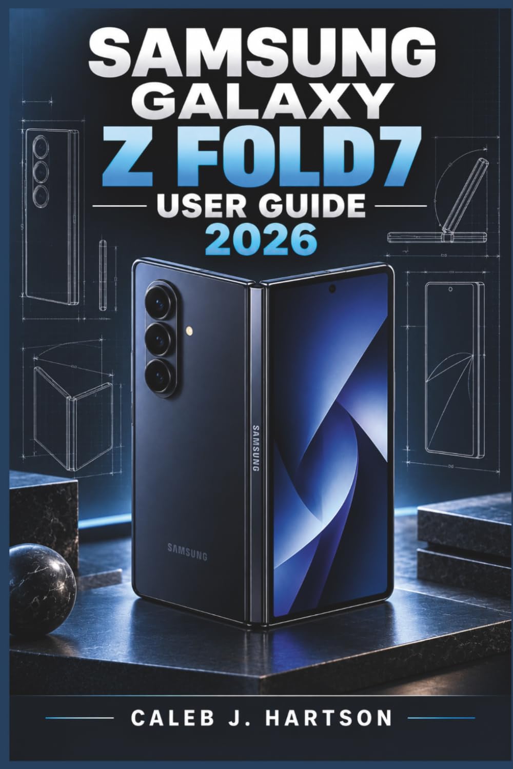 SAMSUNG GALAXY Z FOLD7 User Guide 2026: A Practical Companion to Setup, Multitasking, Photography, AI Tools, Personalization, Privacy, Battery Care,... Features, and Troubleshooting with Confidence baixar o livro de graça