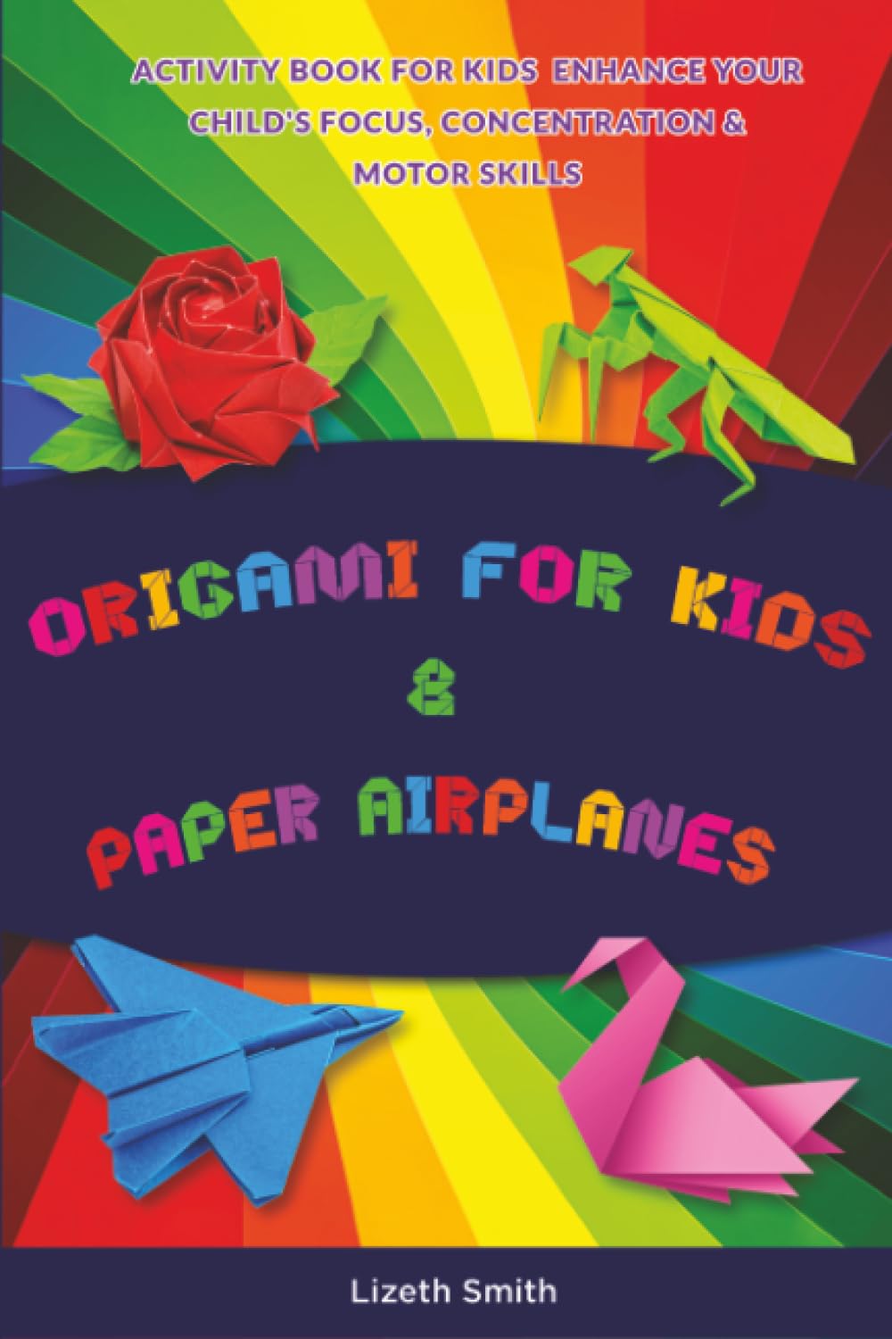 ler totalmente Origami For Kids & Paper Airplanes: Activity Book for Kids Enhance Your Child's Focus, Concentration & Motor Skills