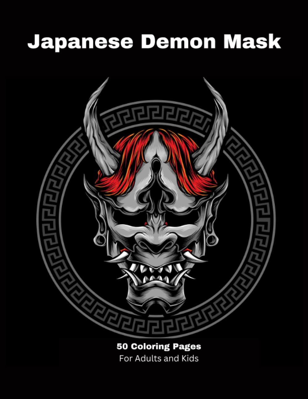 Japanese Coloring Book: 50 Coloring Pages for Kids, Teens & Adults with Japan Art Theme, Brightly Colored Japanese Demon Oni and Tengu Masks: Perfect... the world. (Japanese Masks Coloring Book) baixar o livro de graça