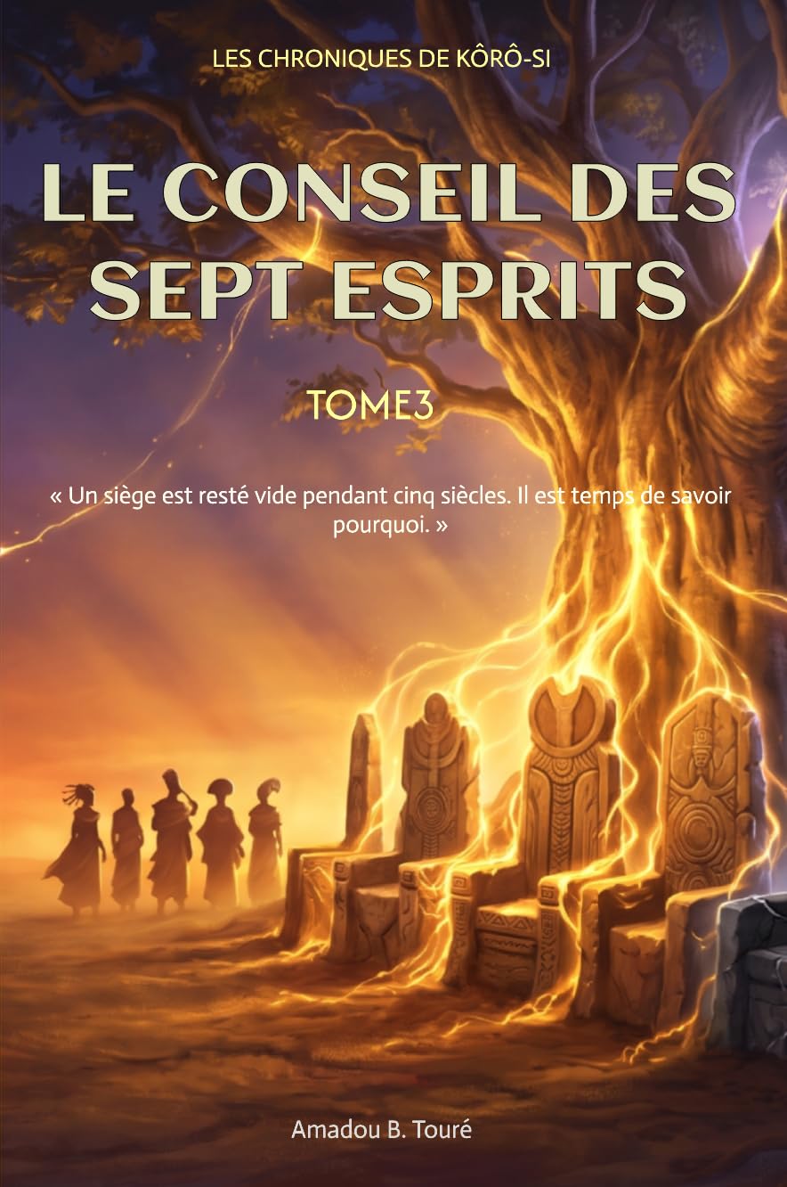 ler totalmente Les Chroniques de Kôrô-Si – Tome 3: Le Conseil des Sept Esprits: Une ville entière face au jugement final — une fantasy urbaine africaine (Le Réveil du Baobab) (French Edition)