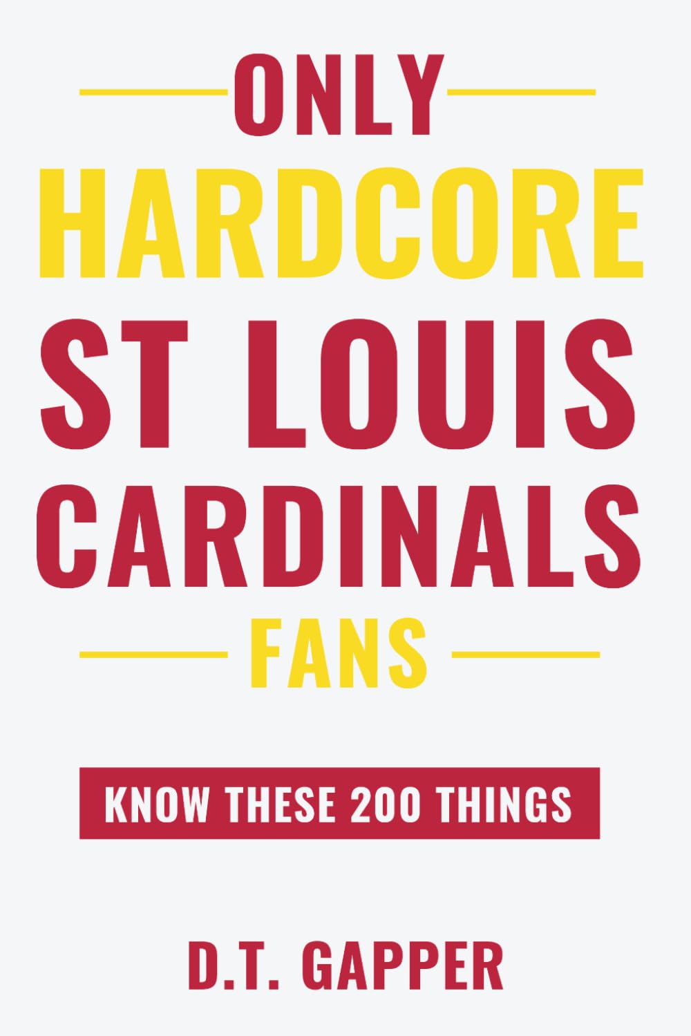 Only HARDCORE St. Louis Cardinals Fans Know These 200 Things: Deep-Cut Trivia, Hidden Stories, and Surprising Facts from Every Era of St. Louis Cardinals History (200 Facts for HARDCORE Fans) baixar o livro de graça