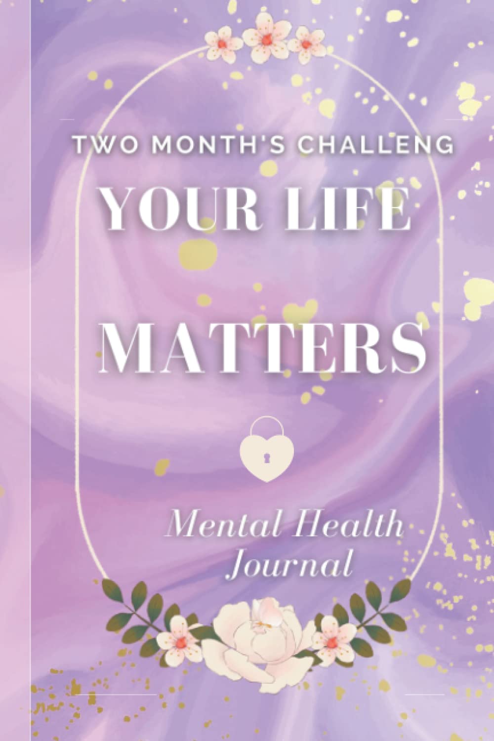 Mental Health Journal: 60 days challenge with quotes, your life metter, Track All Emotions, Depressions and Anxiety Daily, General Wellbeing, All Year Feelings & Mental Health Tracker 6”x9” 120 pages baixar livro de graça