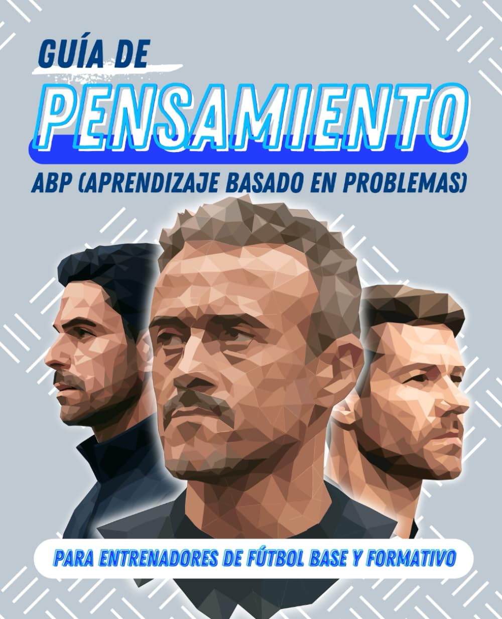 GUÍA DE PENSAMIENTO para Entrenadores de Fútbol Base y Formativo: ABP (Aprendizaje Basado en Problemas) El método para formar jugadores que piensan, deciden y crecen. (Spanish Edition) baixar livro de graça