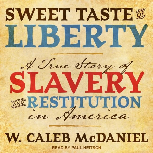 Sweet Taste of Liberty: A True Story of Slavery and Restitution in America baixar o livro de graça