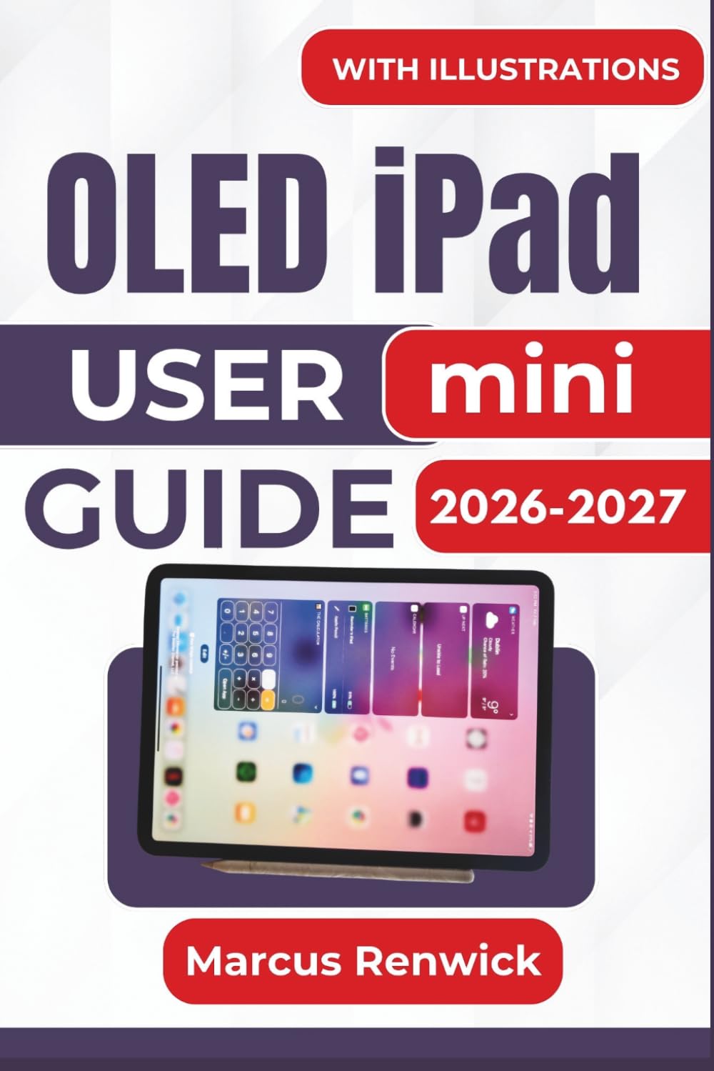 ler totalmente OLED iPad mini USER GUIDE 2026-2027: Setup, Apple Intelligence, Pencil Creativity, Multitasking, Privacy, Battery Care, and Everyday Use