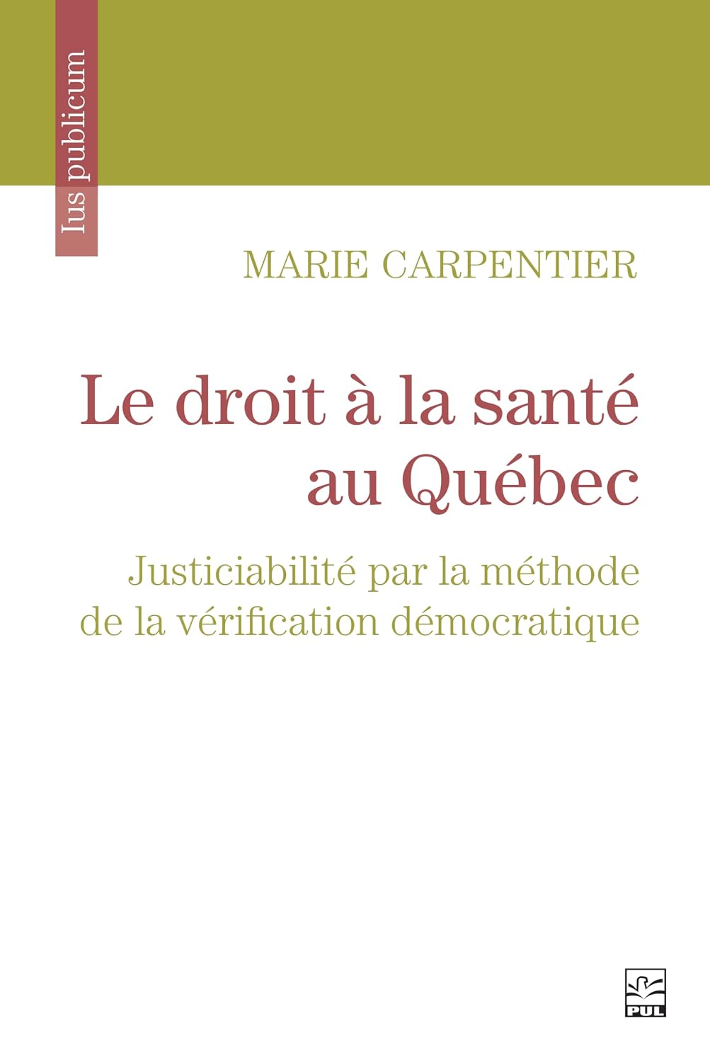 Le droit à la santé au Québec: Justiciabilité par la méthode de la vérification démocratique (French Edition) baixar livro de graça