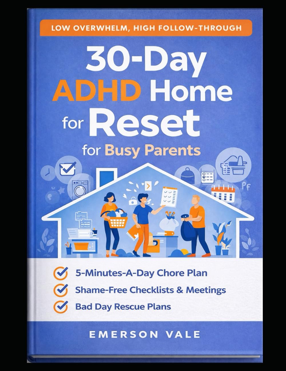30-Day ADHD Home Reset: A 5-Minute-a-Day, Shame-Free Home Management & Chore Delegation System with Checklists, Weekly Reviews, and “Bad Day” Rescue Plans baixar o livro de graça
