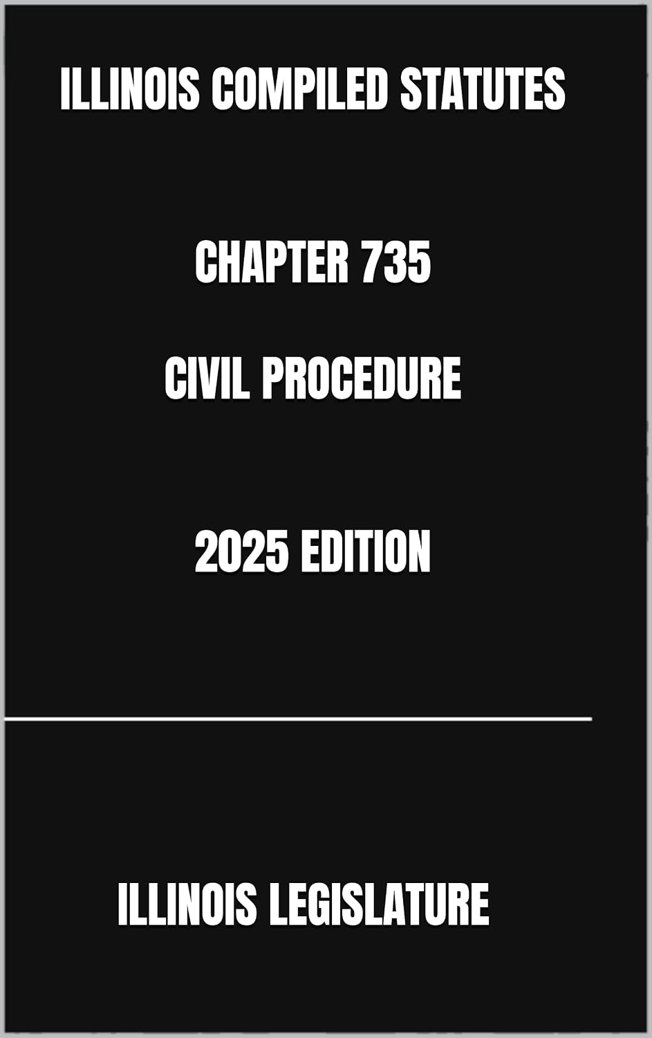 ILLINOIS COMPILED STATUTES CHAPTER 735 CIVIL PROCEDURE 2025 EDITION (English Edition) baixar livro de graça