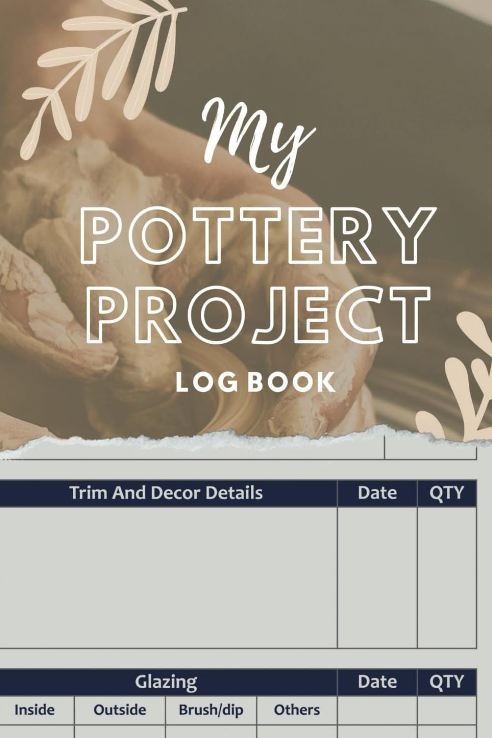 ler totalmente My Pottery Project Log Book: Record and Keep Track of Projects, Process Trim and Decor, Glazing details, Space for Sketches, Notes and More! Perfect Gift for Pottery Maker Artist