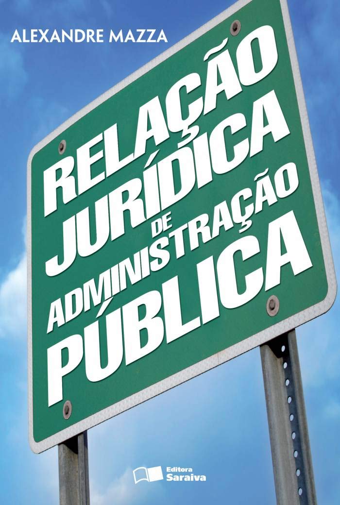 Relação Jurídica de Administração Pública - 1ª Edição 2013 baixar livro de graça
