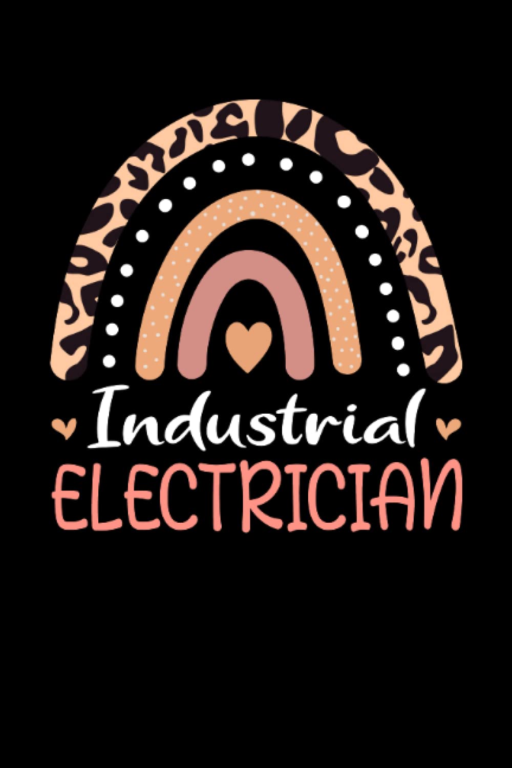 ler totalmente Industrial Electrician Rainbow leopard Appreciation: Lined Notebook / Journal Gift, 120 Pages, 6X9,Soft Cover, Matte Finish