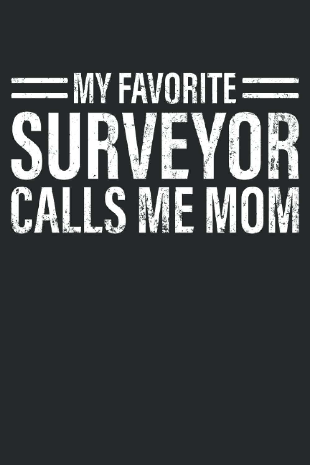 My Favorite Surveyor Calls Me Mom - Surveyor: A Journal Size (6 x 9 inches) Notebook | Diary | Planner with 120 Square Grid Pages baixar o livro de graça
