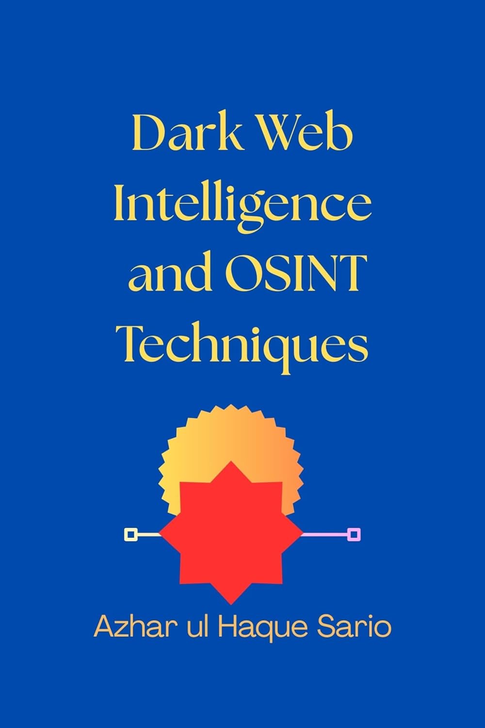 Dark Web Intelligence and OSINT Techniques (English Edition) baixar o livro de graça
