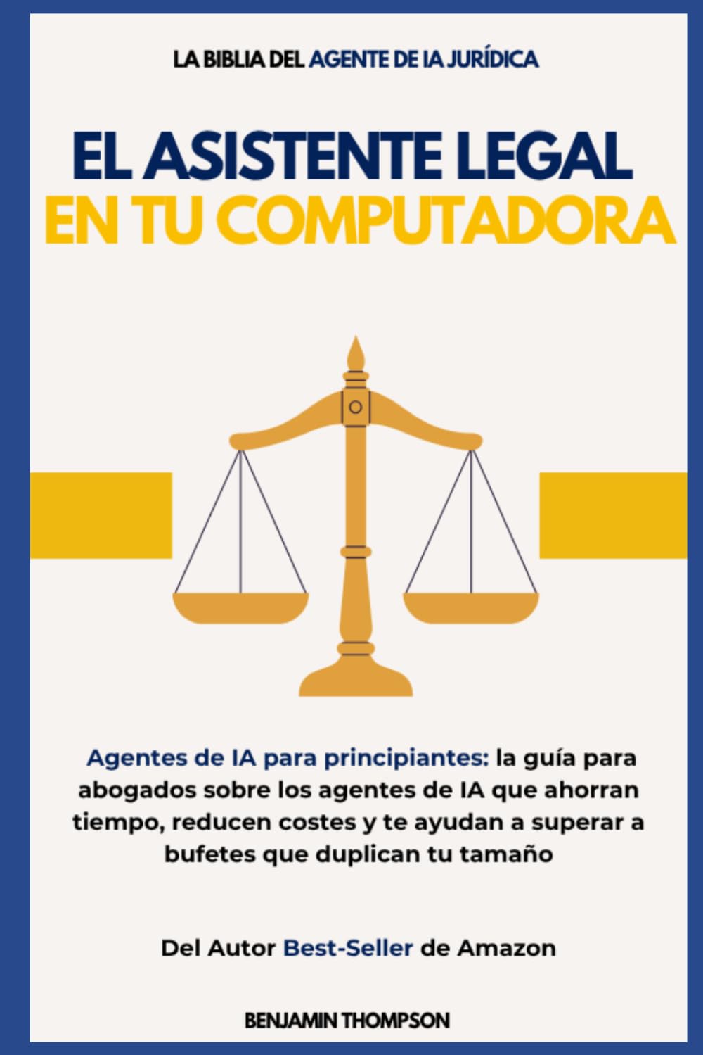 El asistente legal en tu computadora (Agentes de IA para principiantes: la guía para abogados sobre los agentes de IA que ahorran tiempo, reducen... ayudan a superar a bufetes) (Spanish Edition) baixar o livro de graça