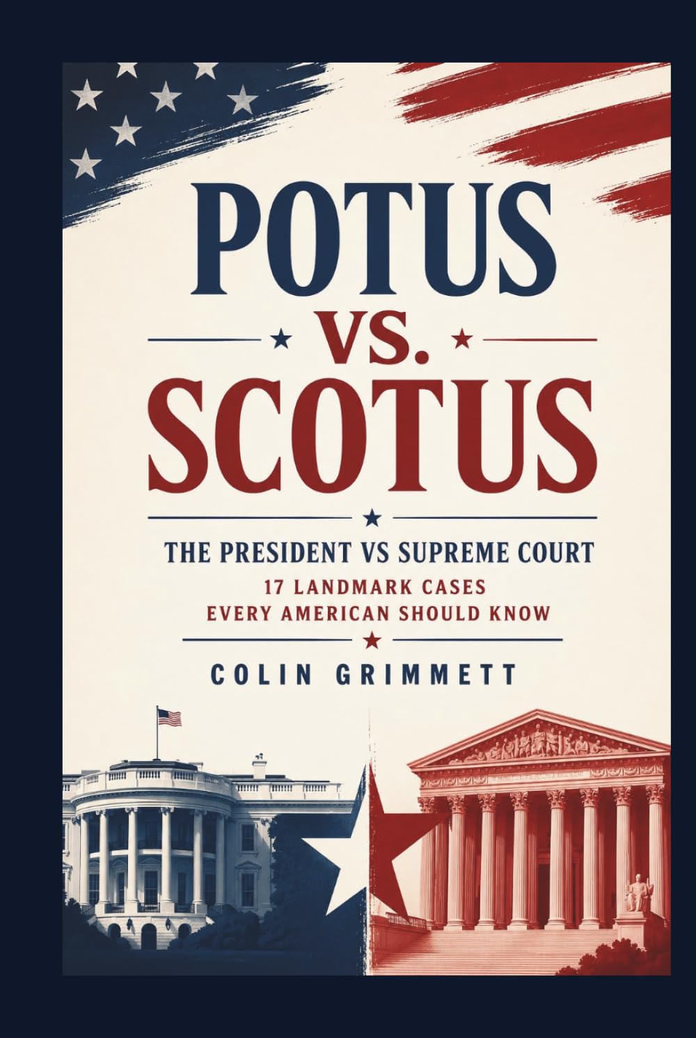 POTUS vs. SCOTUS - The President Vs Supreme Court: 17 Landmark Cases Every American Should Know (American Law Essentials) baixar livro de graça
