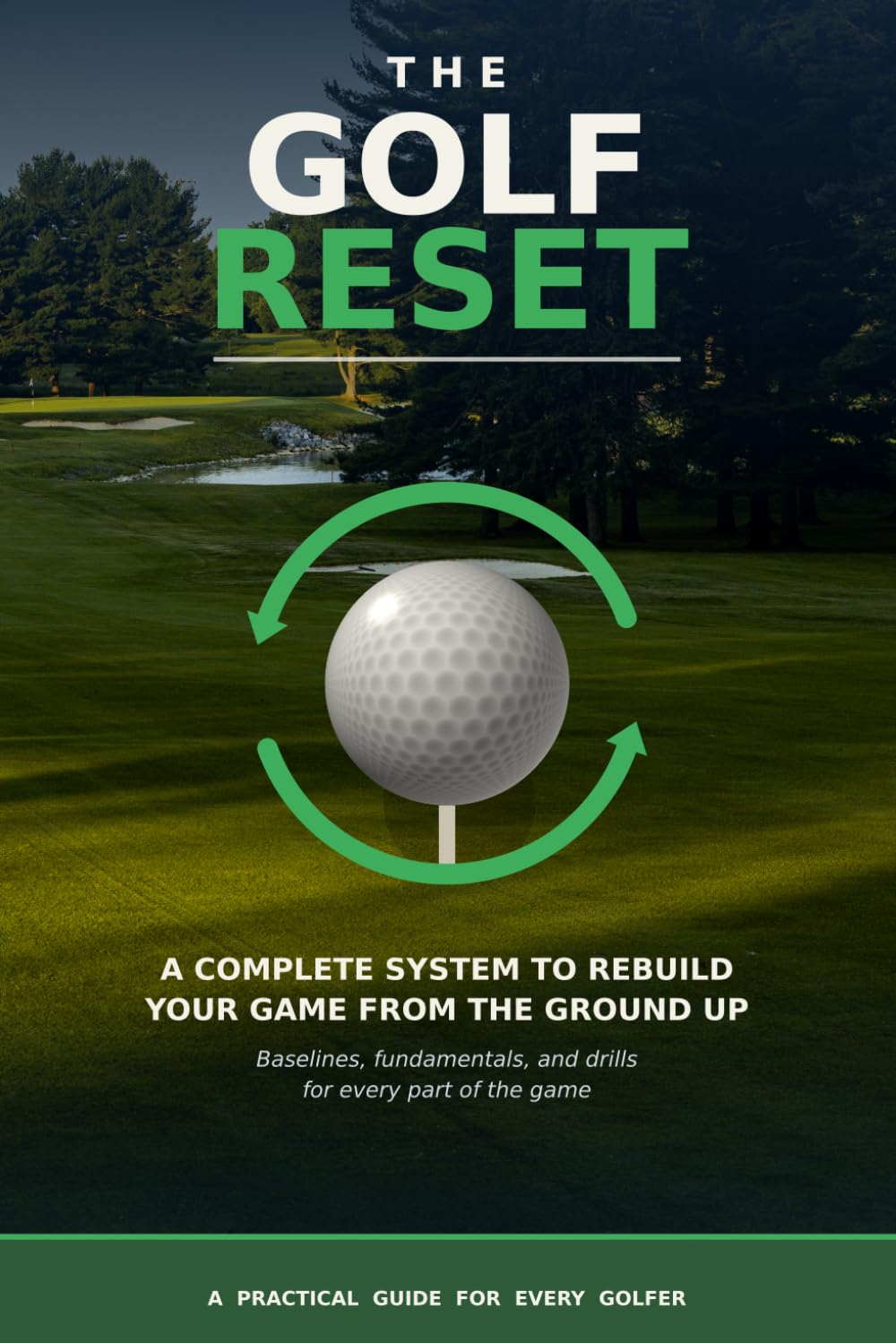 The Golf Reset: Lower Your Scores With Baseline Tests, Proven Drills, and a 30-Day Practice Plan to Fix Your Swing, Short Game, and Course Management baixar o livro de graça