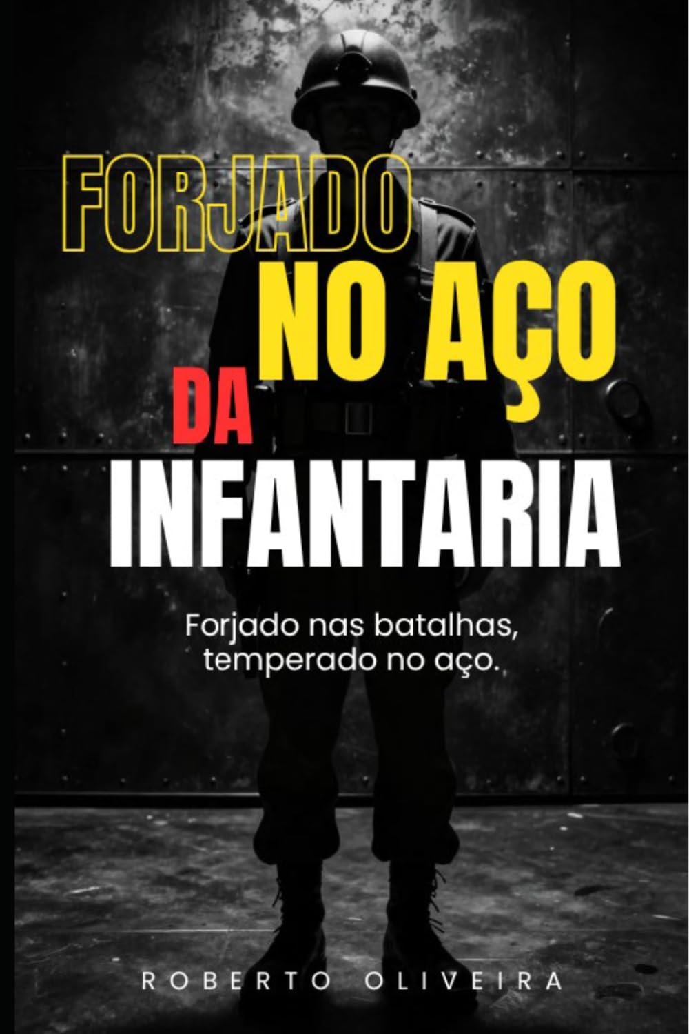 capítulo por capítulo baixar Forjado no aço da Infantaria: Forjado na batalhas, temperado no aço (Portuguese Edition)