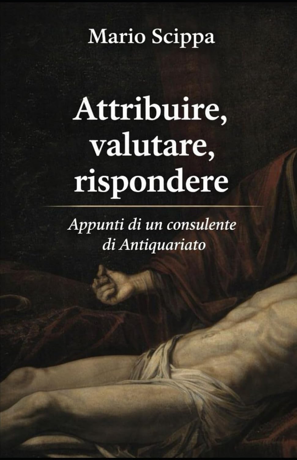 ler totalmente Attribuire. Valutare. Rispondere.: Appunti di un Consulente di Antiquariato (Italian Edition)