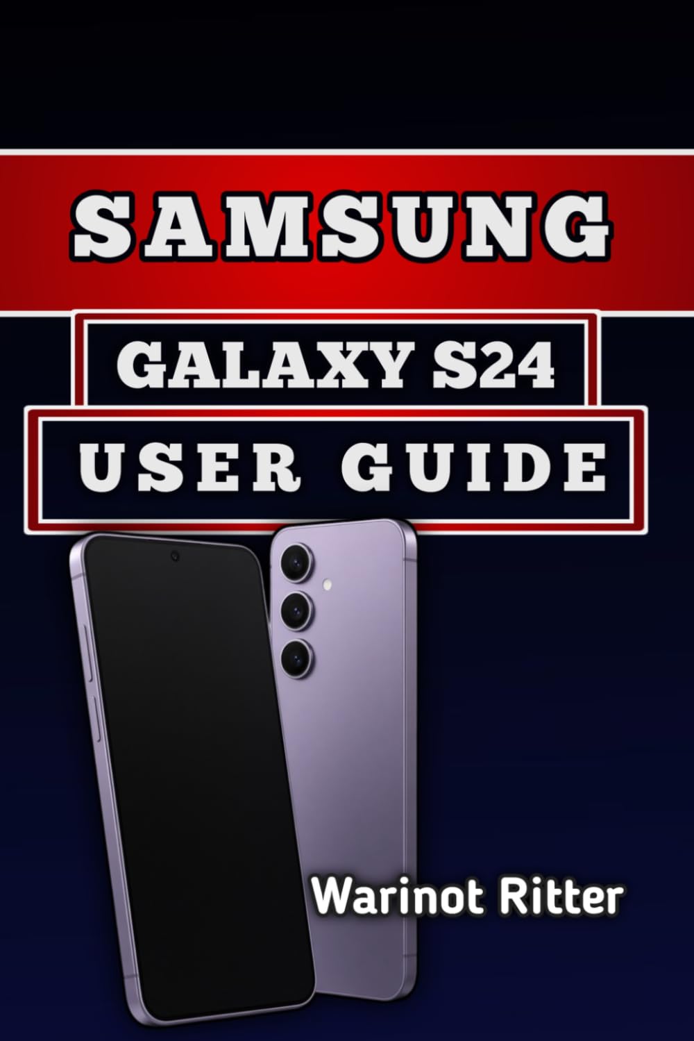 ler totalmente Samsung Galaxy S24 User Guide: Master Setup, Navigation, Camera Features, Smart Tools, and Troubleshooting: 1
