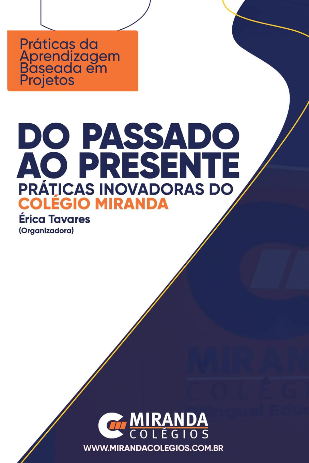 capítulo por capítulo baixar Do Passado ao Presente Prática Inovadoras do Colégio Miranda: Prática de Aprendizagem Baseada em Projetos (Portuguese Edition)