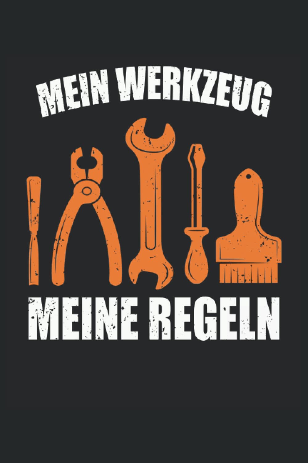 MEIN WERKZEUG MEINE REGELN: Notizbuch mit 120 linierten Seiten DIN A5 (German Edition) baixar livro de graça