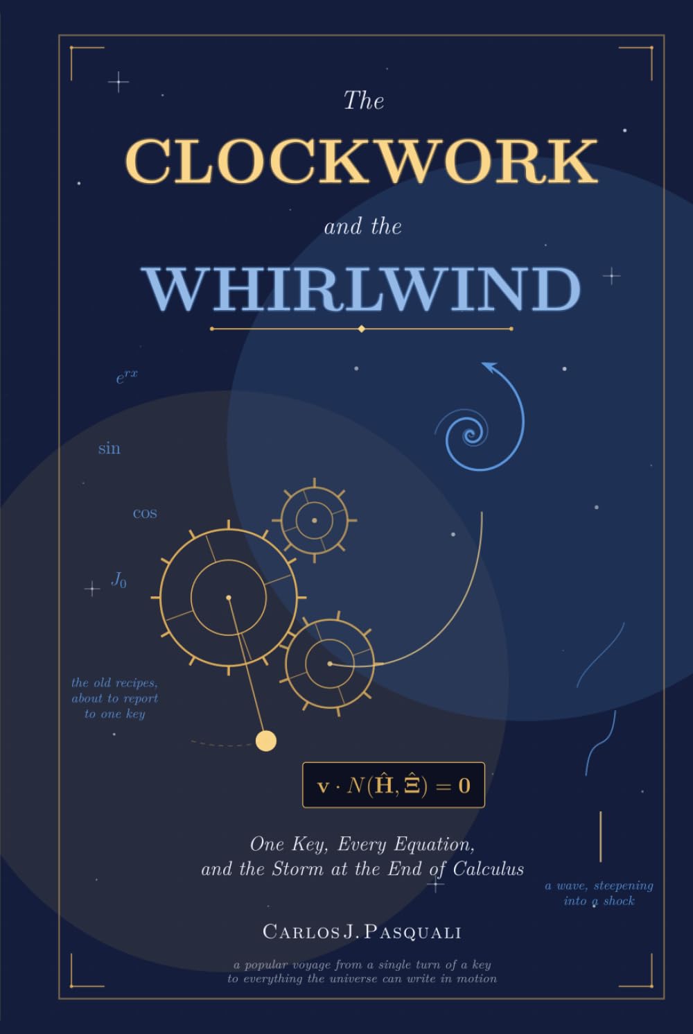 ler totalmente The Clockwork and the Whirlwind: One Key, Every Equation, and the Storm at the End of Calculus (One Key, Two Moves)