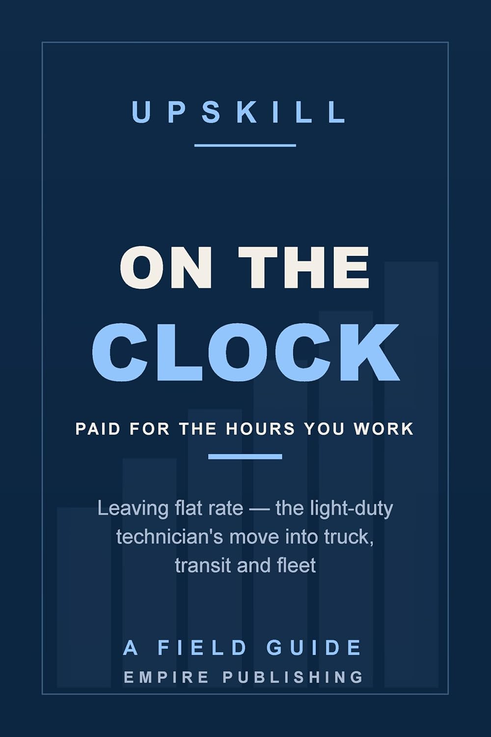 On the Clock: Leaving Flat Rate — the Light-Duty Technician's Move into Truck, Transit and Fleet (A Field Guide) (English Edition) baixar o livro de graça