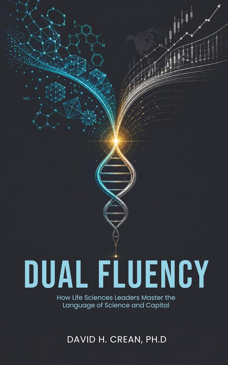 Dual Fluency: How Life Sciences Leaders Master the Language of Science and Capital baixar livro de graça