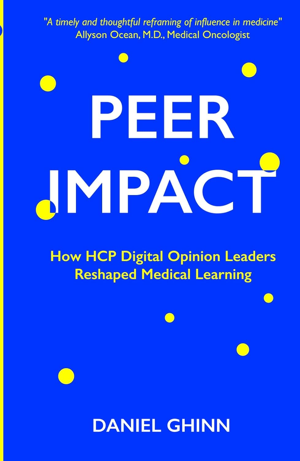 Peer Impact: How HCP Digital Opinion Leaders Reshaped Medical Learning baixar o livro de graça