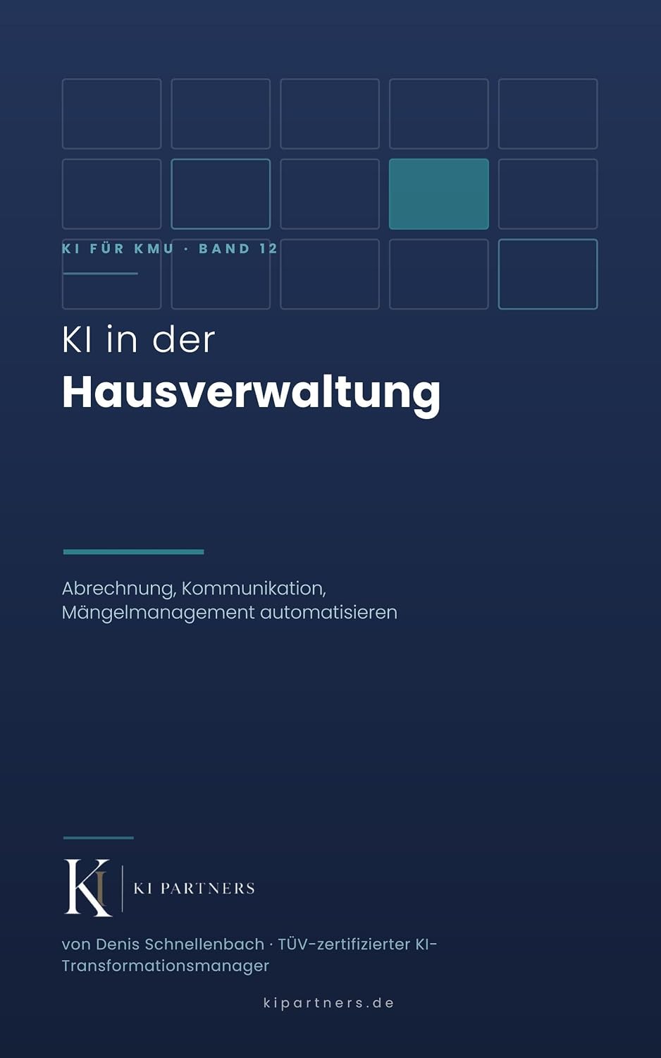 ler totalmente KI in der Hausverwaltung: Abrechnung, Kommunikation, Mängelmanagement automatisieren (KI für KMU 12) (German Edition)