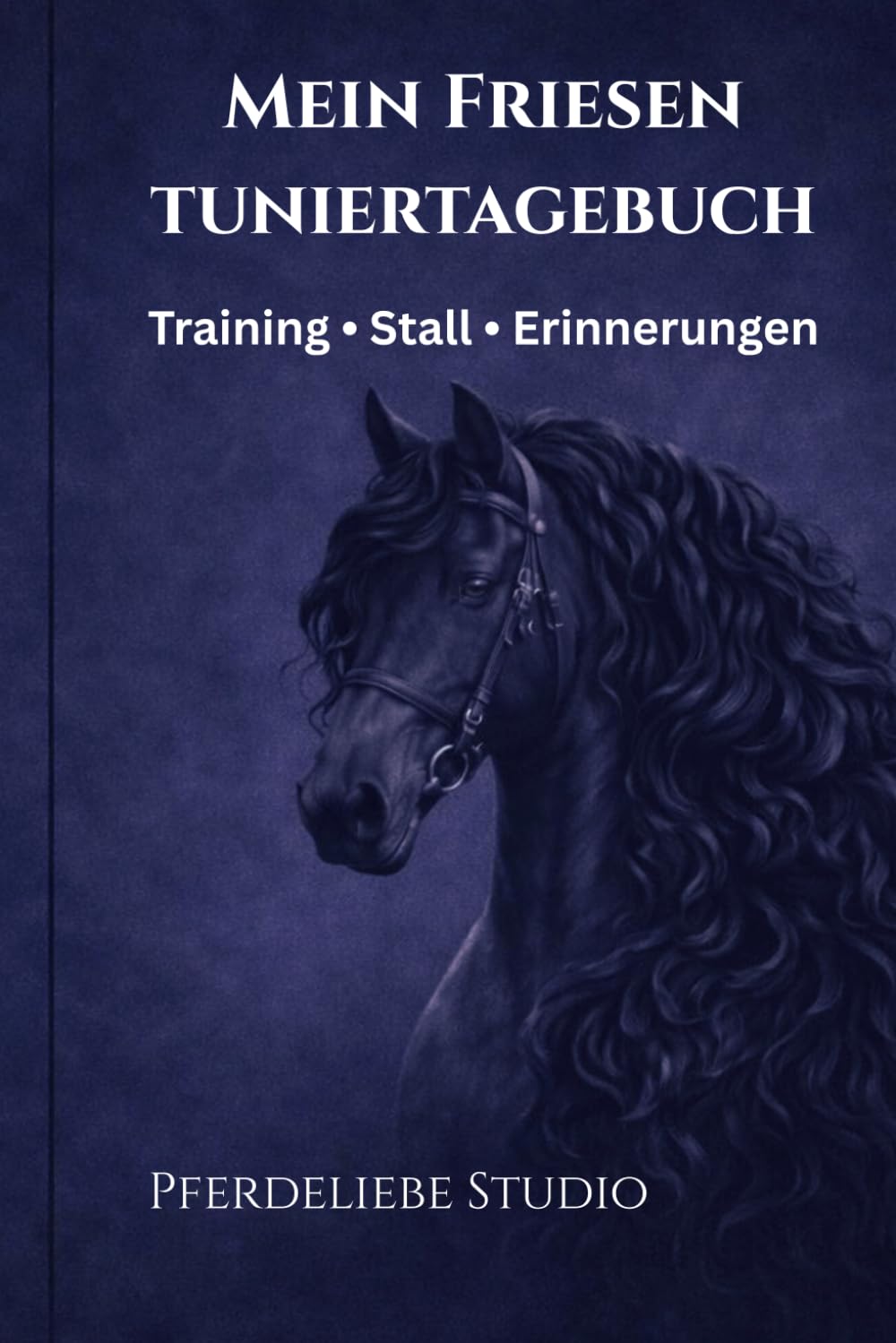 Mein Friesen Tuniertagebuch: Training • Stall • Erinnerungen (German Edition) baixar o livro de graça