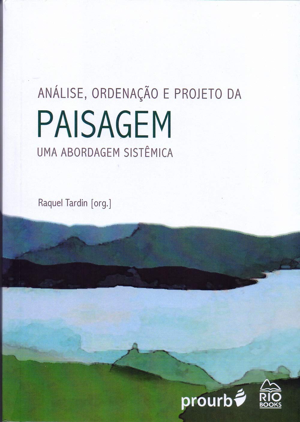 ler totalmente Análise, Ordenação e Projeto da Paisagem. Uma Abordagem Sistêmica
