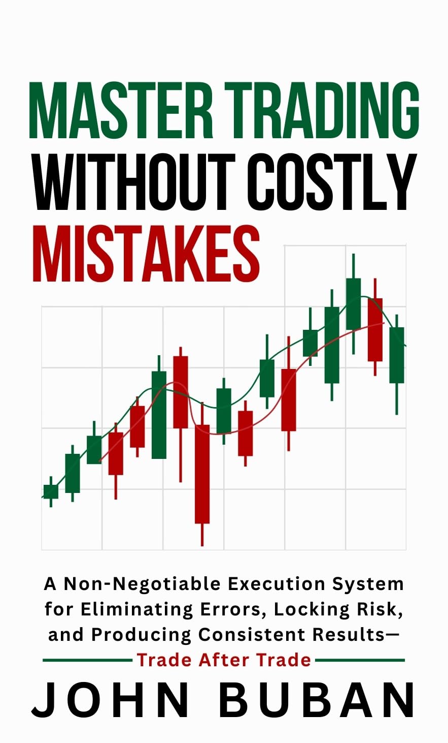 ler totalmente Master Trading Without Costly Mistakes: A Non-Negotiable Execution System for Eliminating Errors, Locking Risk, and Producing Consistent Results—Trade After Trade (English Edition)