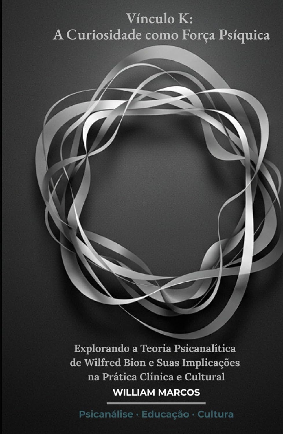ler totalmente Vínculo K: A Curiosidade como Força Psíquica: Explorando a Teoria Psicanalítica de Wilfred Bion e Suas Implicações na Prática Clínica e Cultural (PSICANÁLISE E HISTÓRIA DA PSICANÁLISE)