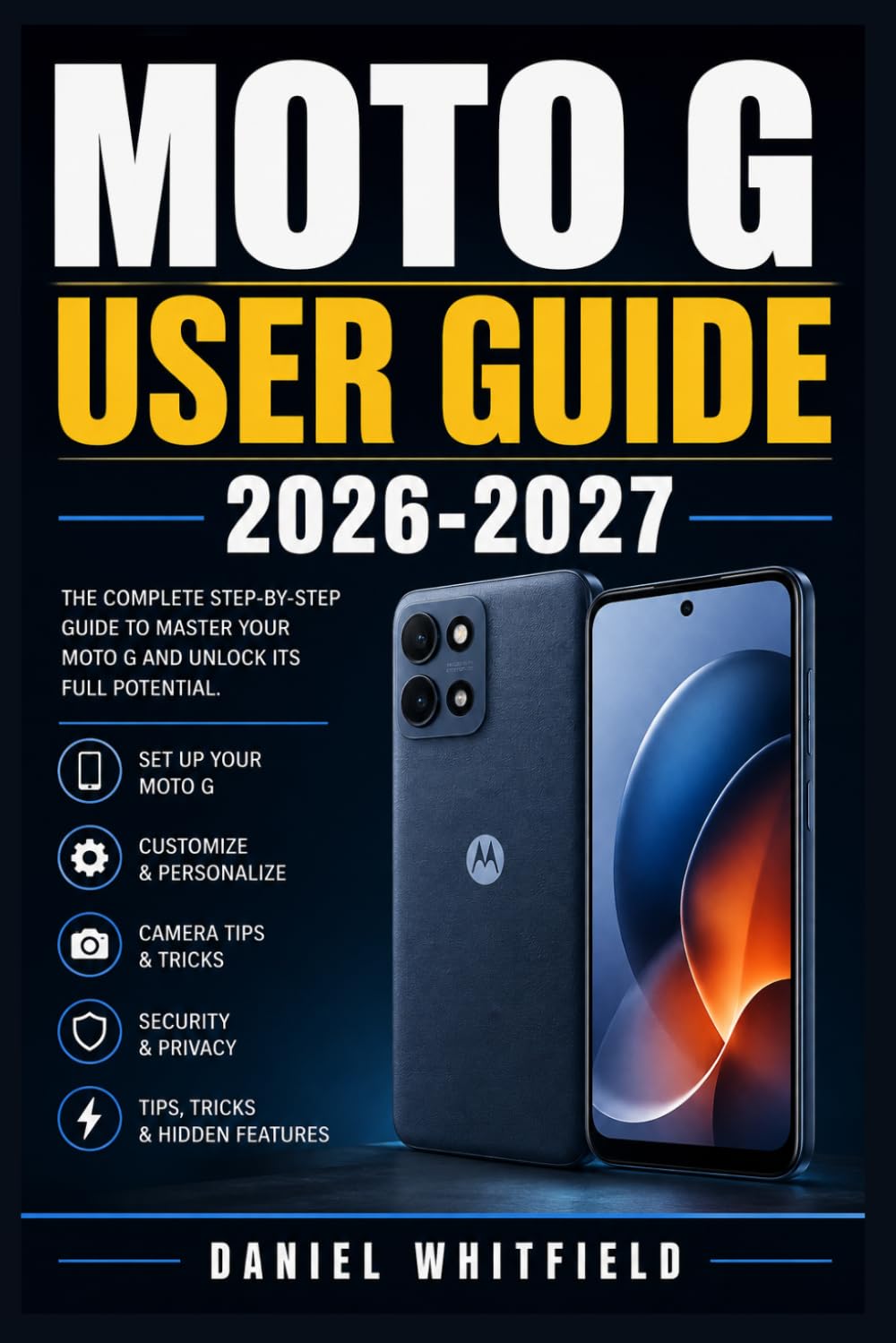 ler totalmente Moto G User Guide 2026-2027: Confident Smartphone Mastery: First-Time Setup, Daily Navigation, Camera Use, Security Controls, Wireless Connections, and Quick Fixes