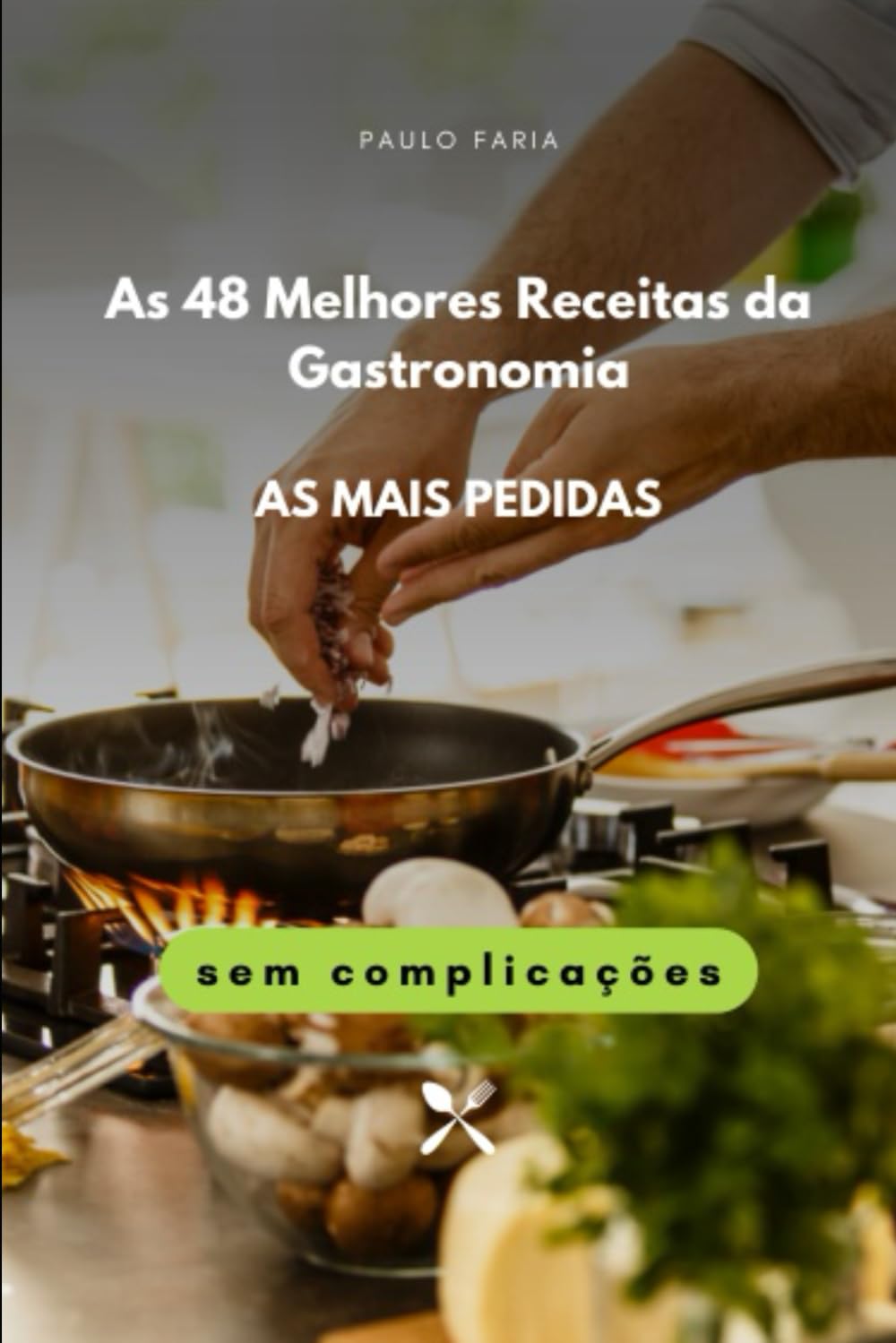 ler totalmente As 48 Melhores Receitas da Gastronomia: AS MAIS PEDIDAS (Portuguese Edition)