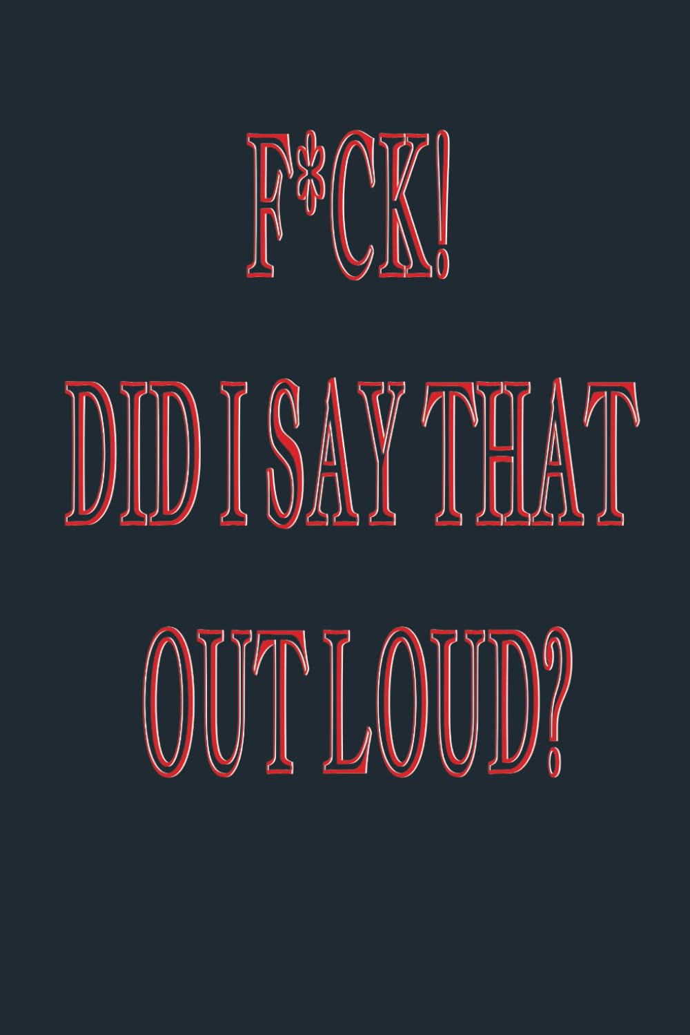 F*CK ! DID I SAY THAT OUT LOUD?: 6x9 108 pages Lined ruled Journal office humor note pads baixar livro de graça